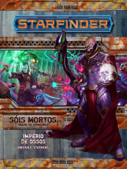 Trilha da Aventura - Sóis Mortos #6 - Império de Ossos - Starfinder