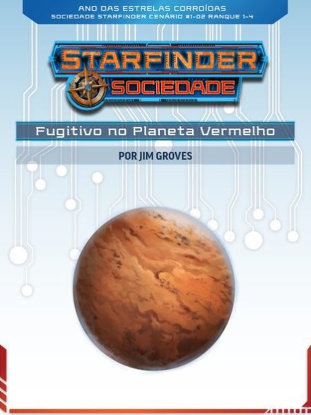 Sociedade Starfinder Cenário #1-02 Fugitivo no Planeta Vermelho