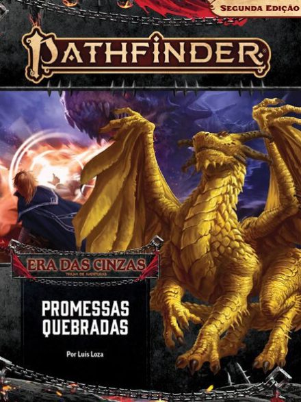#6 Era das Cinzas - Promessas Quebradas - Trilha de Aventura - Pathfinder 2ª Edição