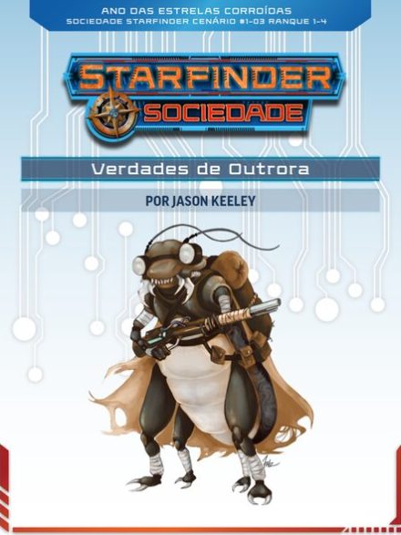Sociedade Starfinder Cenário #1-03 Verdades de Outrora