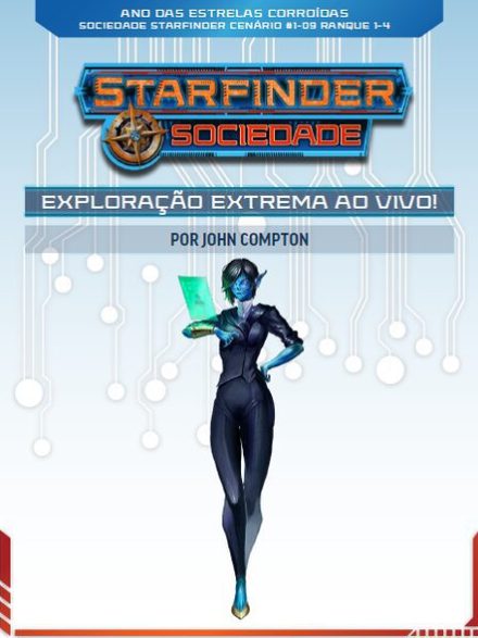 Sociedade Starfinder Cenário #1-09 Exploração Extrema Ao Vivo!