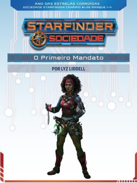 Sociedade Starfinder Cenário #1-05 O Primeiro Mandato