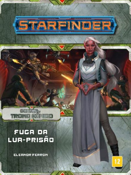 Contra o Trono Eônico #2 - Fuga da Lua Prisão - Starfinder