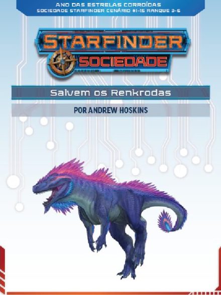 Sociedade Starfinder Cenário #1-15 - Salvem os Renkrodas