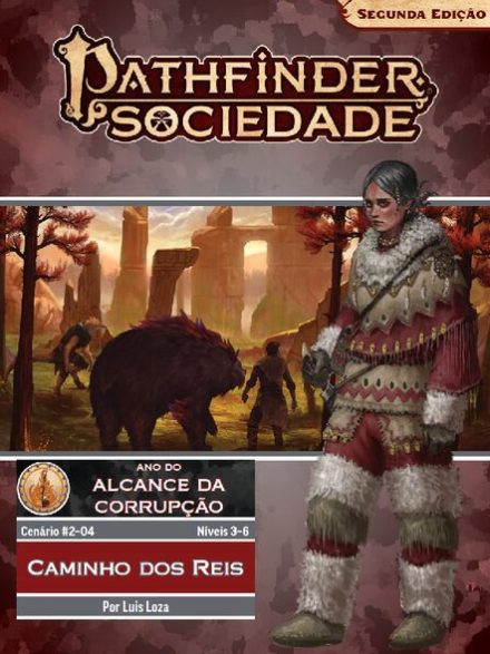 Sociedade Pathfinder Cenário #02-04 - O Caminho dos Reis