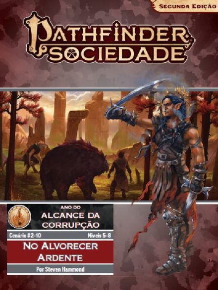 Sociedade Pathfinder Cenário #02-10 - No Alvorecer Ardente