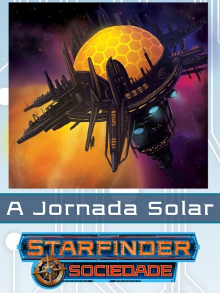Sociedade Starfinder Cenário #1-07 A Jornada Solar
