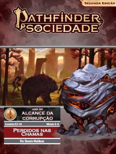 Sociedade Pathfinder Cenário #02-14 - Perdidos nas Chamas