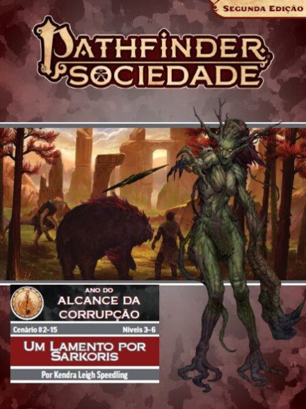 Sociedade Pathfinder Cenário #02-15 - Um Lamento por Sarkoris