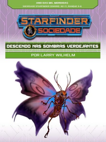 Sociedade Starfinder Cenário #02-11 - Descendo nas Sombras Verdejantes