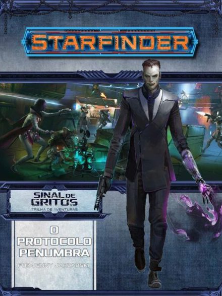 Trilha da Aventura - Sinal de Gritos #2 - Protocolo Penumbra - Starfinder