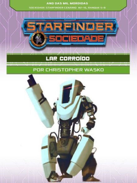 Sociedade Starfinder Cenário #02-16 - Lar Corroído