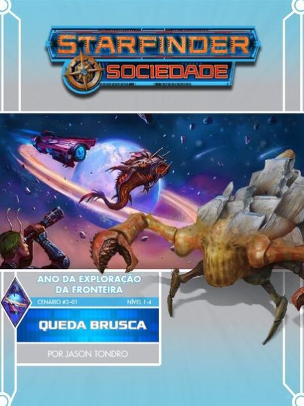 Sociedade Starfinder Cenário #03- 01 - Queda Brusca