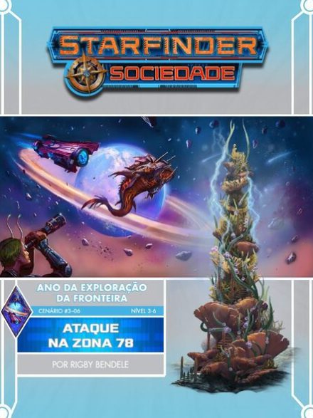 Sociedade Starfinder Cenário #03-07 - Ataque na Zona 78