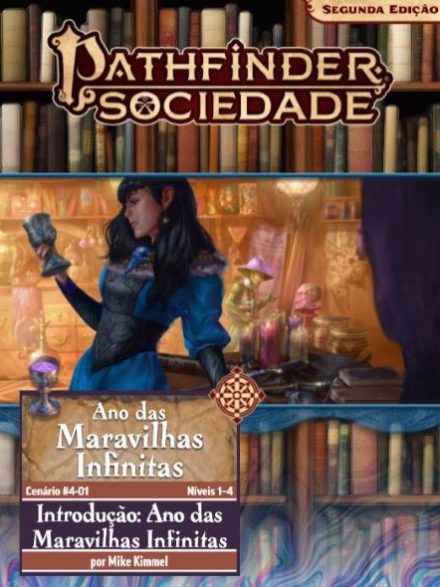 Sociedade Pathfinder Cenário #04-01- Introdução: Ano das  Maravilhas Infinitas