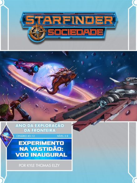 Sociedade Starfinder Cenário #03-12- Experimento na Vastidão: Voo Inaugural