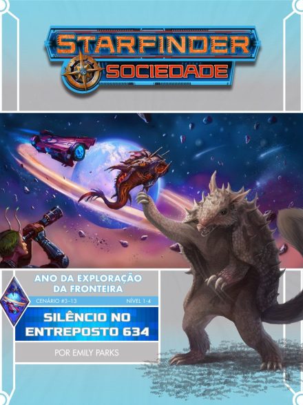 Sociedade Starfinder Cenário #03-13 - Silêncio no Entreposto 634