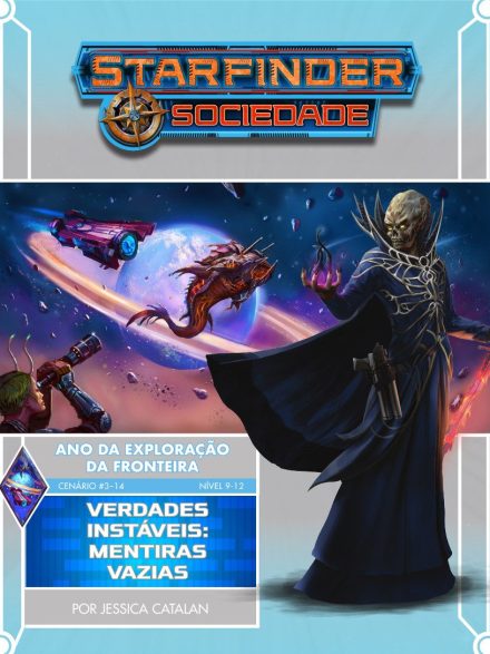 Sociedade Starfinder Cenário #03-14 - Verdades Instáveis: Mentiras Vazias