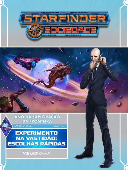 Sociedade Starfinder Cenário #03-16 - Experimento na Vastidão: Escolhas Rápidas