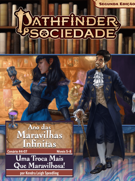 Sociedade Pathfinder Cenário #04-07 - Uma Troca Mais Que Maravilhosa!