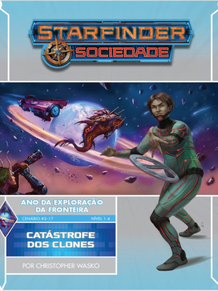Sociedade Starfinder Cenário #03-17 - Catástrofe dos Clones