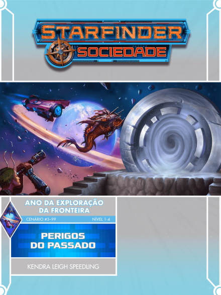Sociedade Starfinder Cenário #03-99 1-4 - Perigos do Passado