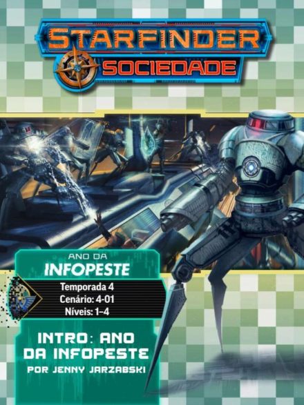 Sociedade Starfinder Cenário #04-01 - Intro: Ano da Infopeste
