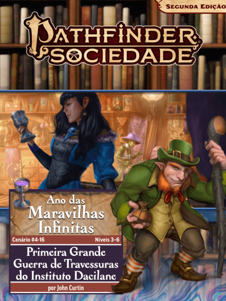 Sociedade Pathfinder Cenário #04-16 - Primeira Grande Guerra de Travessuras do Instituto Dacilane