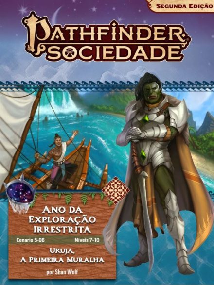Sociedade Pathfinder Cenário #05-06 - Ukaja, A Primeira Muralha