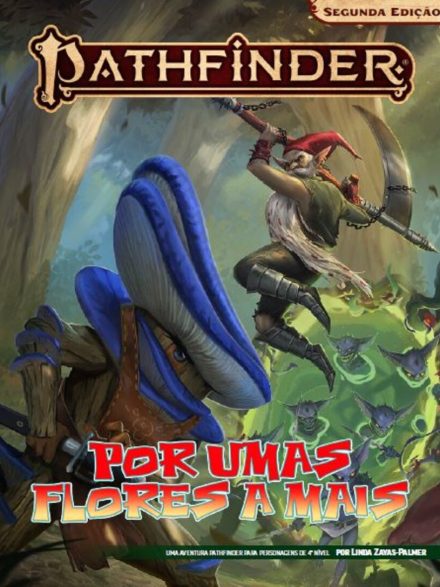 Por Umas Flores a Mais - Pathfinder 2ª Edição